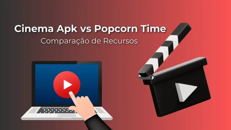 Cinema Apk vs Popcorn Time Comparação de Recursos