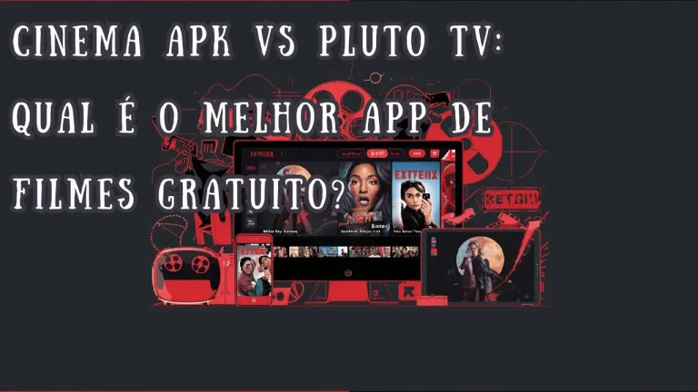Cinema APK vs Pluto TV Qual é o Melhor App de Filmes Gratuito